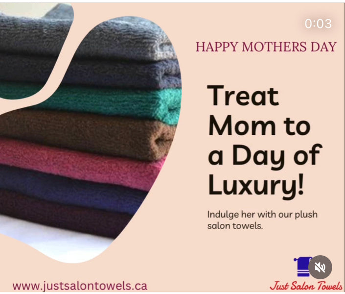 CELEBRATE MOTHERS DAY WITH JUST SALON TOWELS
